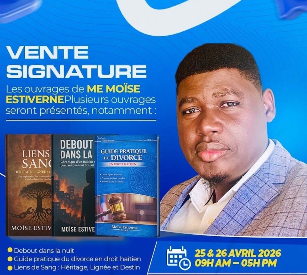 Author Moïse Estiverne promoting his book signing event featuring titles such as "Liens Sang," "Debout Dans La Nuit," and "Guide Pratique du Divorce en Droit Haïtien," scheduled for April 25-26, 2026, from 9 AM to 5 PM.